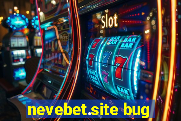 nevebet.site bug